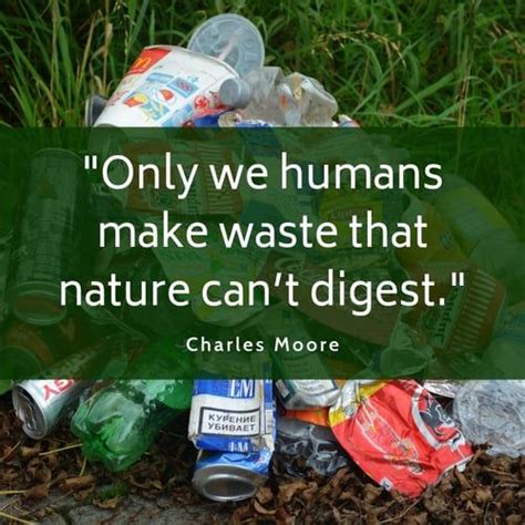 Plastic Waste Quote Charles Moore In 2022 Plastic Pollution Quotes
