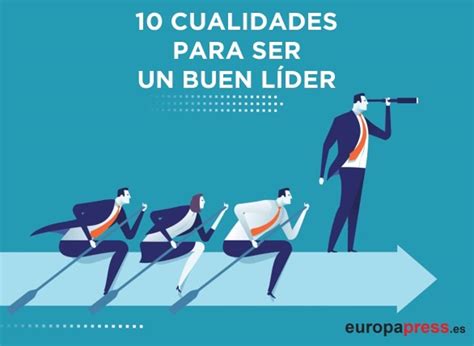 Las 10 Cualidades De Un Buen Líder