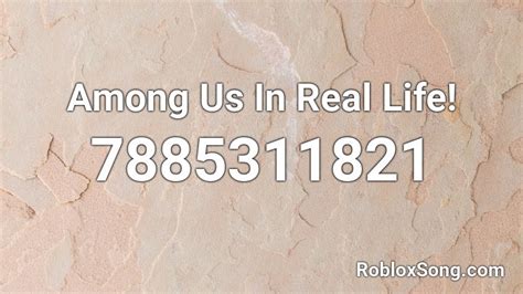 Among Us In Real Life Roblox Id Roblox Music Codes