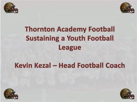 Ppt Thornton Academy Football Sustaining A Youth Football League