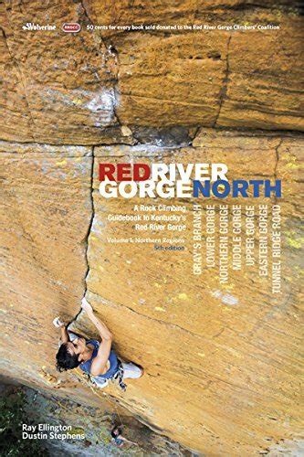 Red River Gorge North A Rock Climbing Guidebook To Kentuckys Red