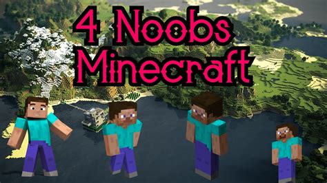 4 Noobs Minecraft 2 Youtube