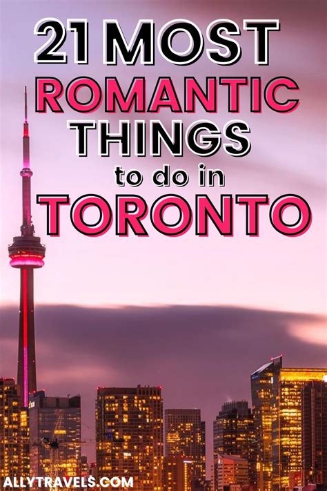 Planning A Romantic Night Out In Toronto Check Out My Guide To The