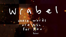 Wrabel - these words are all for you european tour - YouTube