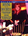 Dining with the Duchess | Book by Sarah Ferguson The Duchess of York ...