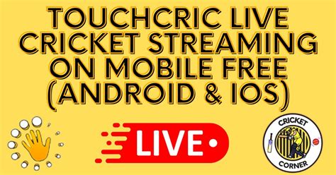 Touchcric Live Cricket Streaming On Mobile Free Android And Ios