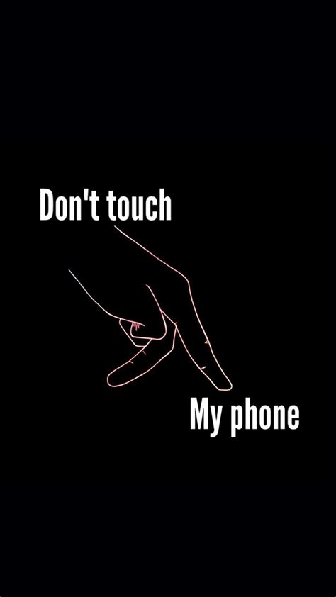 Don T Touch My Phone Hd Black Wallpapers Wallpaper Cave