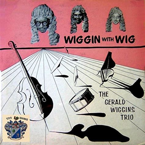 Amazon Music The Gerald Wiggins Trioのwiggin With Wig Jp