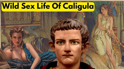 Super Nasty Sex Life Of Caligula Youtube