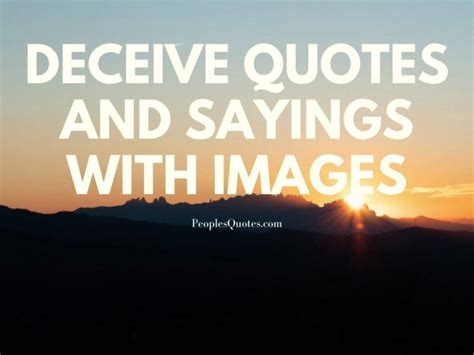 50 Deceive Quotes And Sayings With Images Peoples Quotes