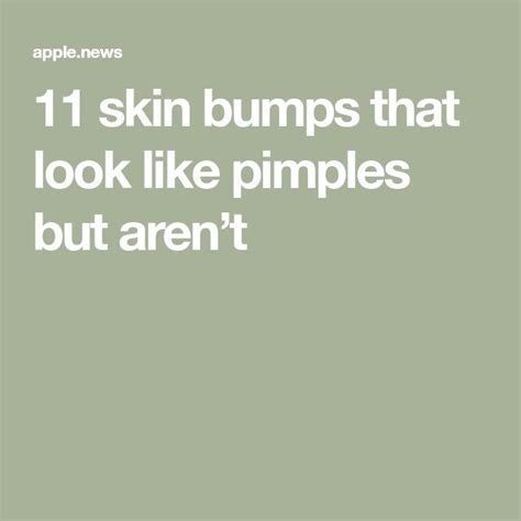 11 Skin Bumps That Look Like Pimples But Arent Skin Bumps Pimples Skin
