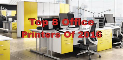 Top 8 Office Printers Of 2016 Eprint Digital
