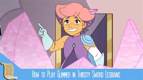How To Play Glimmer In Thirsty Sword Lesbians Whammy Analyzes
