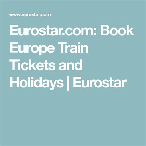Book Europe Train Tickets And Holidays Eurostar