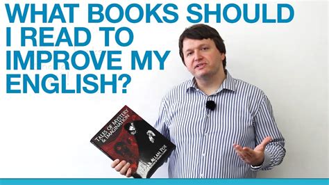 You can be sure that each one is fantastic and will be worth your time. What books should I read to improve my English - YouTube