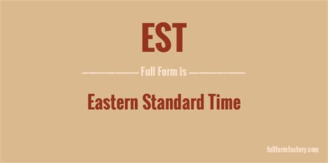 Est Abbreviation And Meaning Fullform Factory