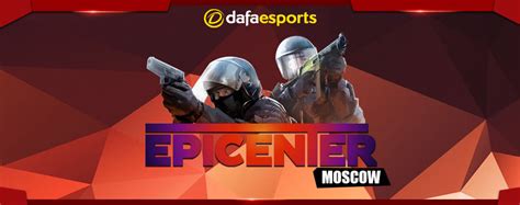 Epicenter Csgo Preview Dafa Esports