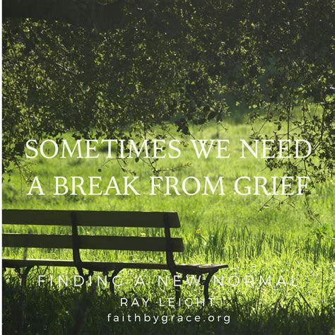 Sometimes We Need a Break From Grief