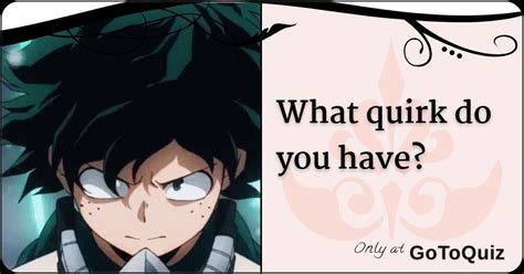 What Quirk Do You Have