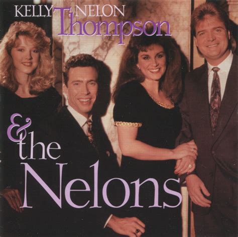 Kelly Nelon Thompson And The Nelons Christian Music Archive