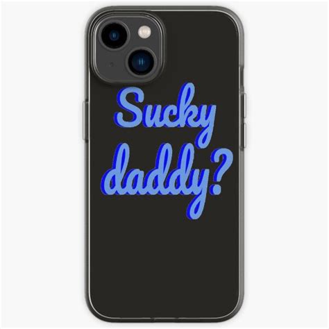 Sucky Daddy Iphone Case For Sale By Katnipdesign Redbubble