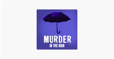 ‎murder In The Rain On Apple Podcasts