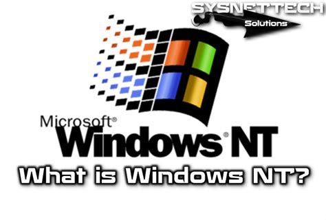 What Is Windows Nt Sysnettech Solutions