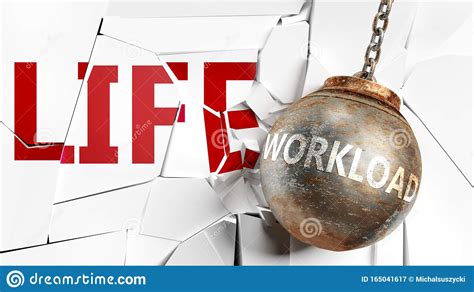 Workload And Life Pictured As A Word Workload And A Wreck Ball To