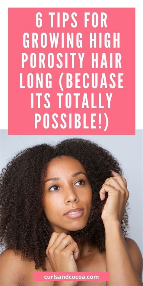 How To Grow High Porosity Hair 6 Tips To Achieve The Best For Your
