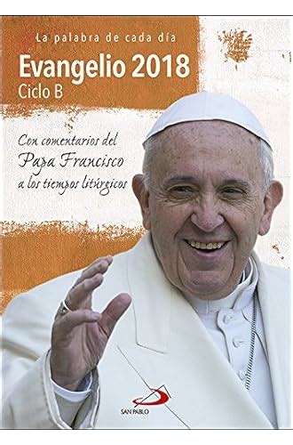 Descargar Evangelio 2018 Con El Papa Francisco Gratis Epub Pdf Y