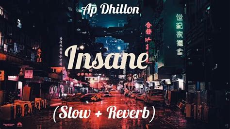 Insane Slow Reverb Song Ap Dhillon Gurinder Gill Shinda Kahlon Youtube
