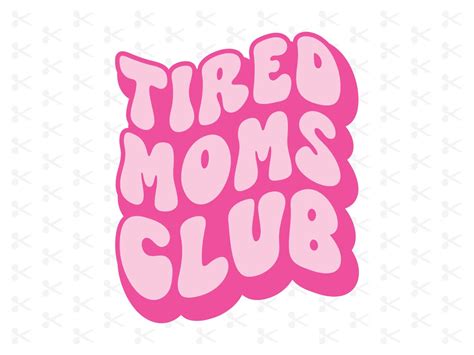 Tired Moms Club Svg Eps Png Dxf Jpeg Ai Retro Design Etsy