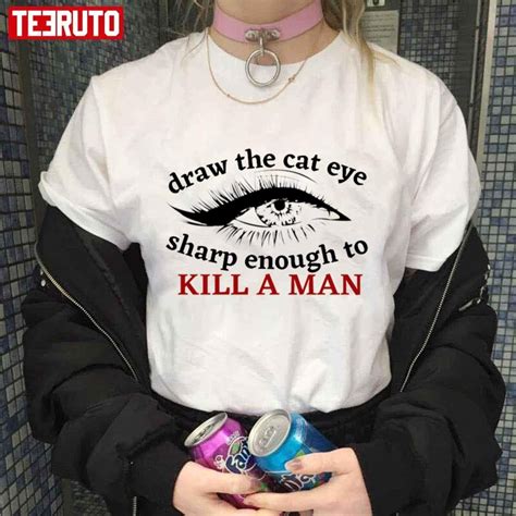Draw The Cat Eye Sharp Enough To Kill A Man Taylor Swft Design Classic Shirt Teeducks