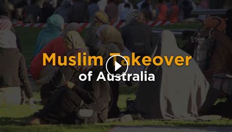 How Muslims Will Take Over Australia And A Whole Lot More