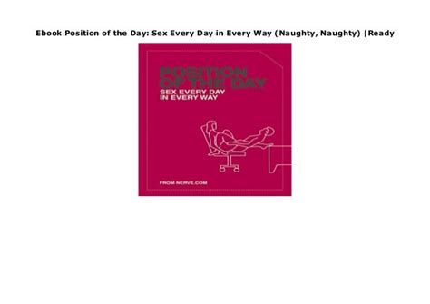 Ebook Position Of The Day Sex Every Day In Every Way Naughty Naughty