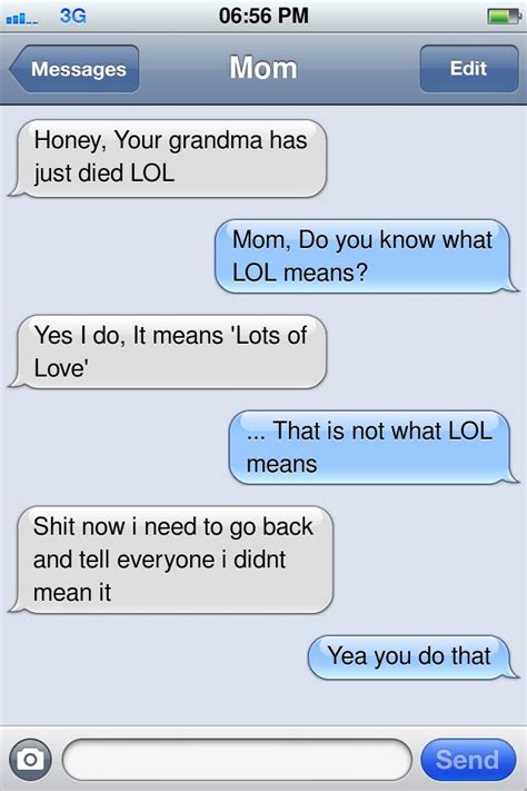Honey Your Grandma Has Just Died Lol Mom Do You Know What Lol Means