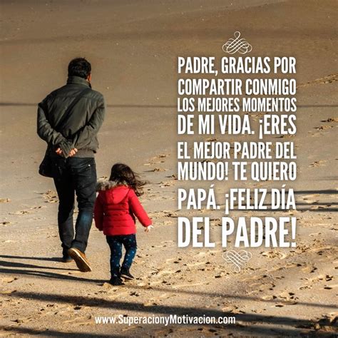 Pin By Ingenia T Coachmotivacion On Dia Del Padre Dad Quotes