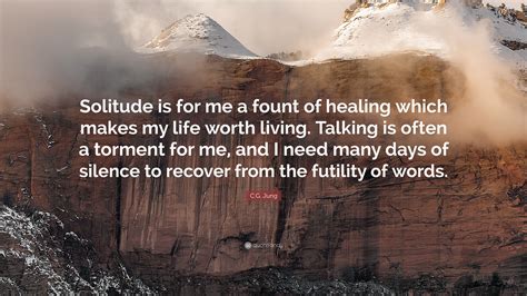 C.G. Jung Quote: “Solitude is for me a fount of healing which makes my