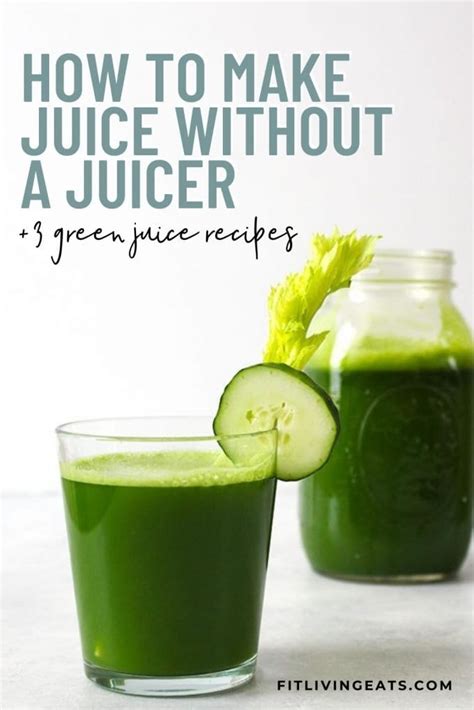How To Make Juice Without A Juicer 3 Green Juice Recipes