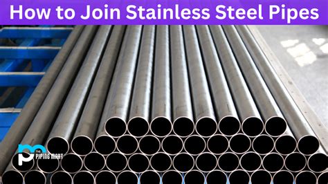 How To Join Stainless Steel Pipes A Complete Guide