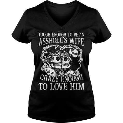 tough enough to be an assholes wife crazy enough to love him shirt hoodie sweater longsleeve