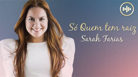 Só quem tem raiz de sarah farias. Sarah Farias - Só Quem tem Raiz (Com Letra) | Gospel Hits ...