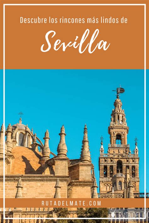Qué Ver En Sevilla Lugares Imprescindibles Ruta Del Mate Sevilla