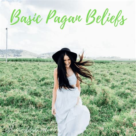 Basic Paganism Beliefs What Do Pagans Believe