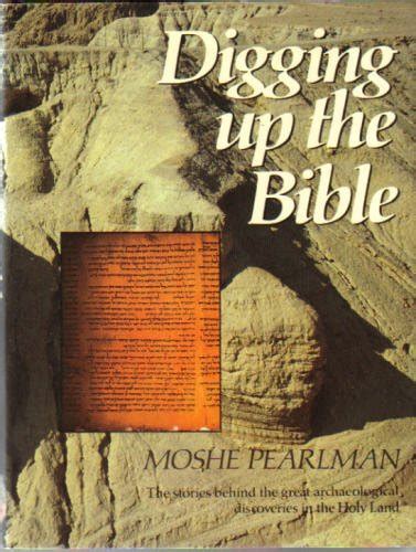 Digging Up The Bible The Stories Behind The Great Archaeological
