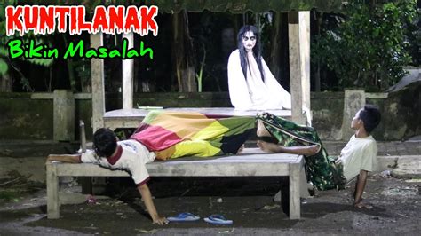 kuntilanak suka bikin masalah prank hantu paling usil 🤣🤣 youtube