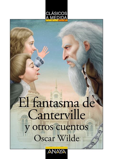 El Fantasma De Canterville Y Otros Cuentos Anaya Infantil Y Juvenil