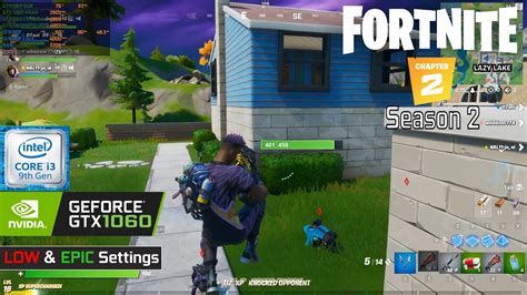 Fortnite Chapter 2 Season 3 Gtx 1060 6gb I3 9100f Low And Epic