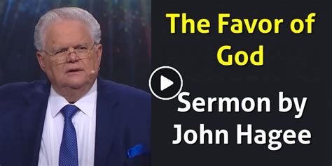 John Hagee Watch Sermon The Favor Of God