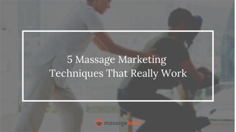 5 massage marketing techniques that really work massagebook